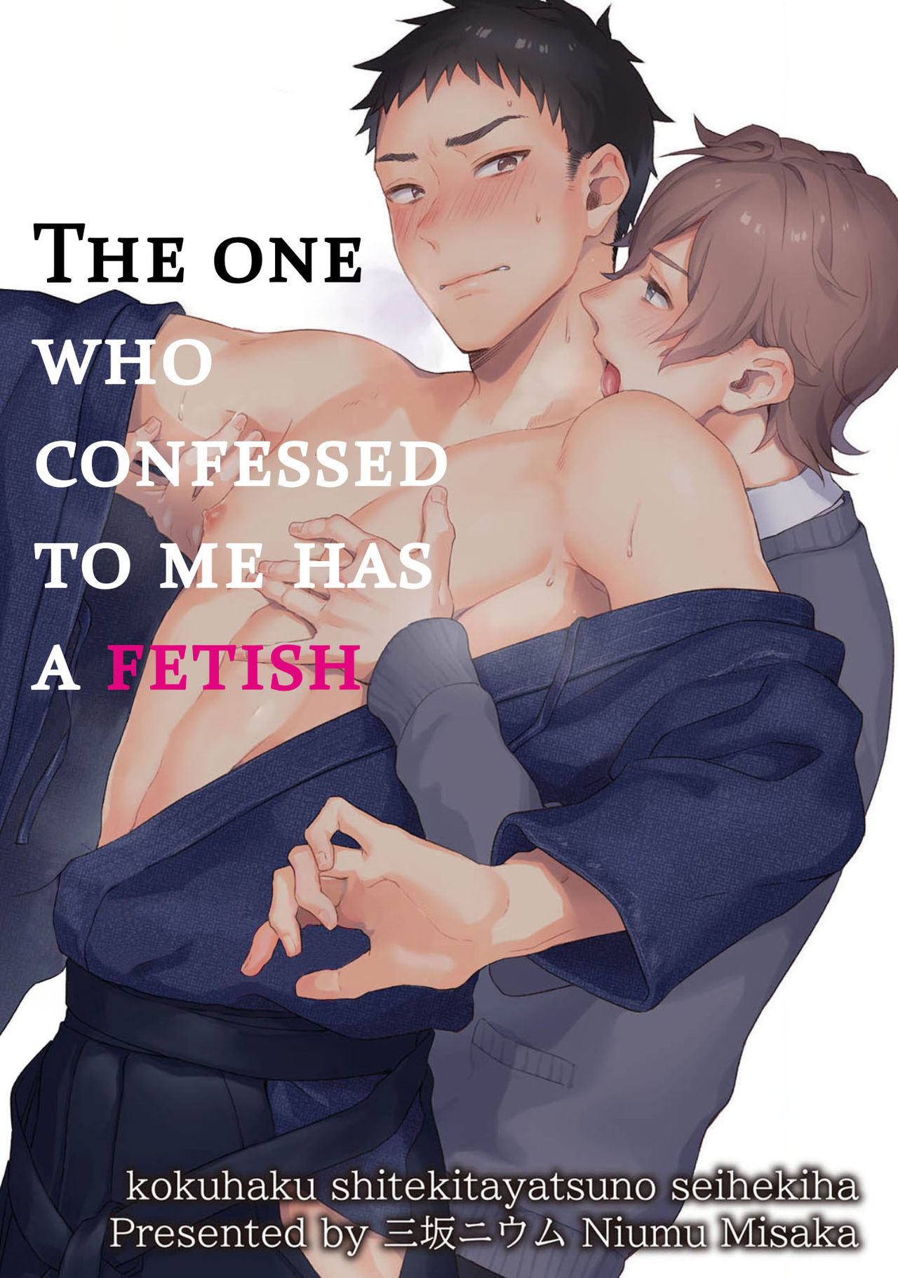 Kokuhaku Shite Kita Yatsu no Seiheki wa | The One Who Confessed to Me Has a Fetish