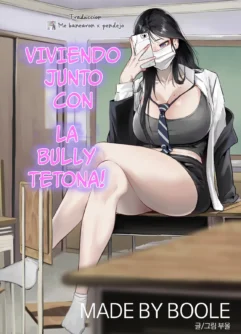   [BOOLE] Glamor Furyou Joshi ni Ijimerareta ga Doukyo suru Koto ni Shita｜Viviendo junto con la Bully Tetona [Spanish]